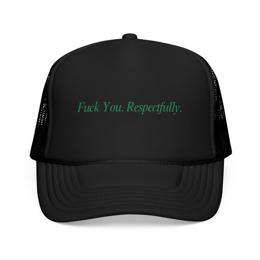Fuck You, Respectfully - Trucker Hat