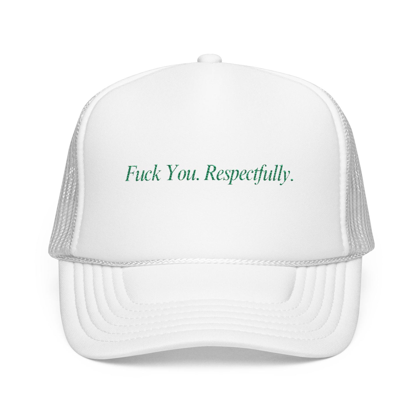 Fuck You, Respectfully - Trucker Hat