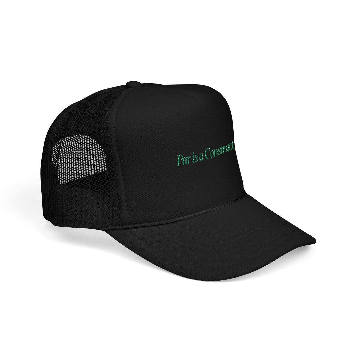 Par is a Construct- Trucker Hat